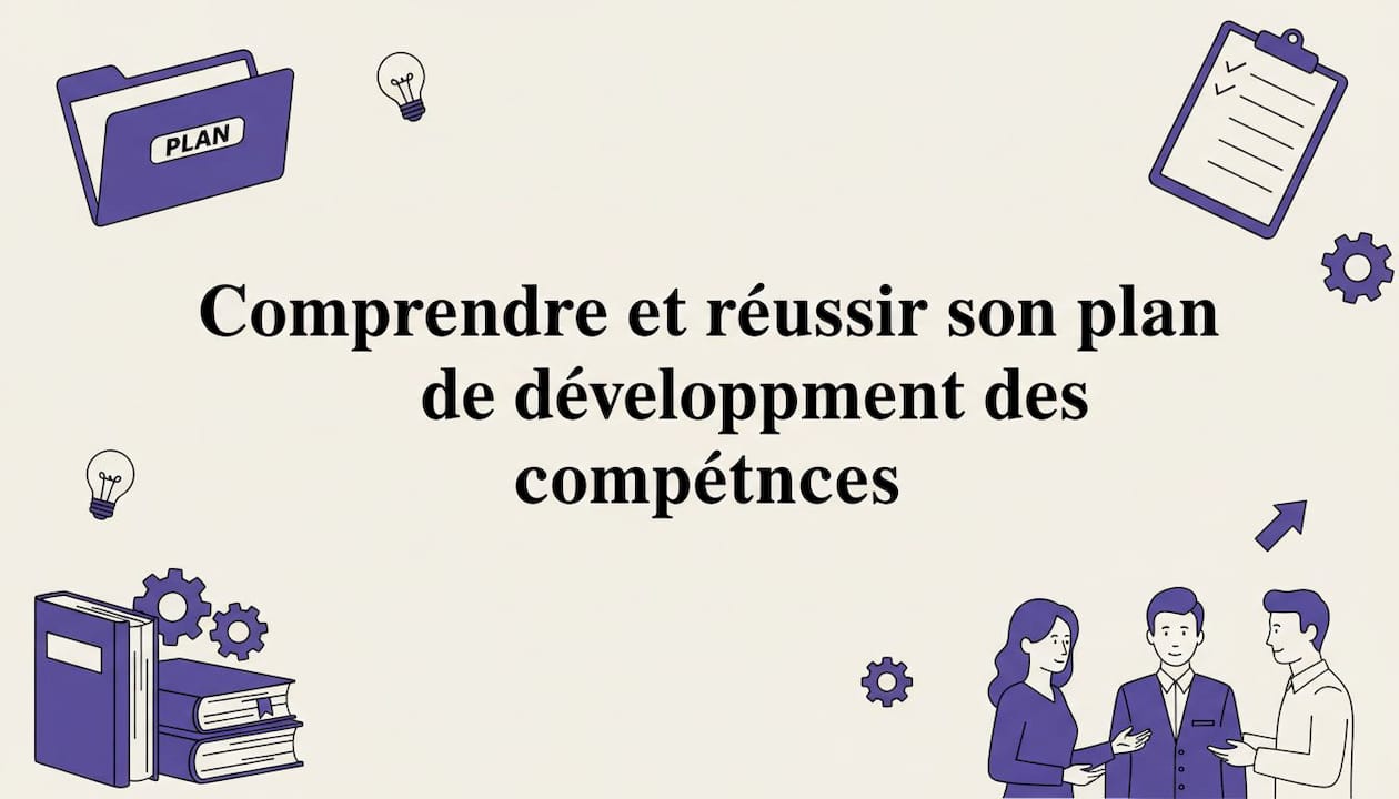 Comprendre et réussir son plan de développement des compétences
